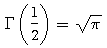 &Gamma;(1/2) = sqrt(&pi;)